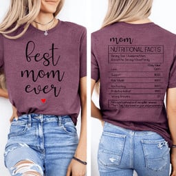 Best Mom Ever T-Shirt- Funny 'Mom Nutritional Facts' Tee- Perfect Gift for Mother's Day & Beyond